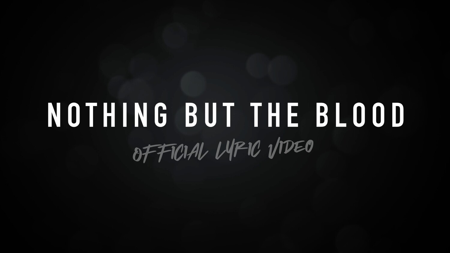 Nothing But The Blood (Acoustic Lyric Video)