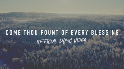 Come Thou Fount Of Every Blessing (Full Band Lyric Video)