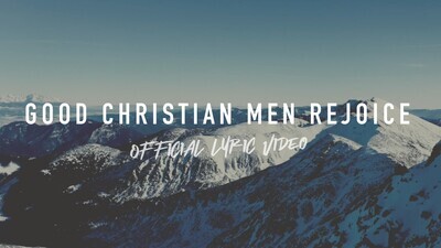 Good Christian Men Rejoice (Full Band Lyric Video)