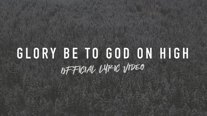 Glory Be to God on High (Full Band Lyric Video)