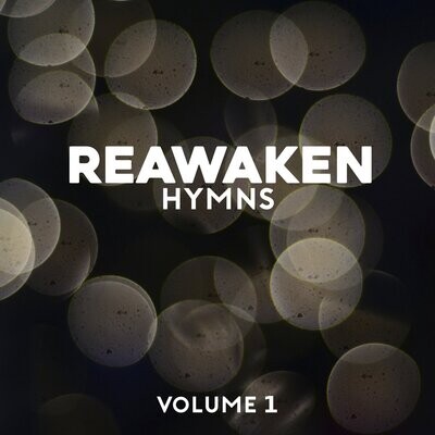 Reawaken Hymns Volume 1 (Acoustic)