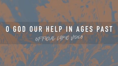 O God Our Help In Ages Past (Full Band Lyric Video)