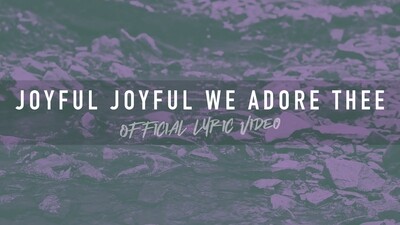 Joyful, Joyful, We Adore Thee (Full Band Lyric Video)