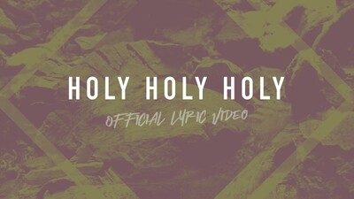 Holy, Holy, Holy (Full Band Lyric Video)