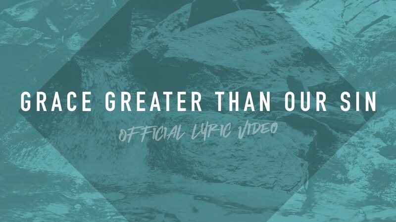 Grace Greater Than Our Sin (Full Band Lyric Video)