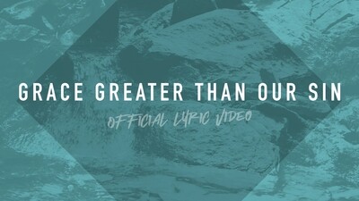 Grace Greater Than Our Sin (Full Band Lyric Video)