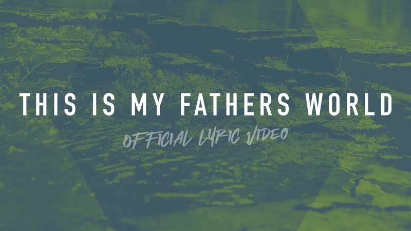 This Is My Father&#39;s World (Full Band Lyric Video)