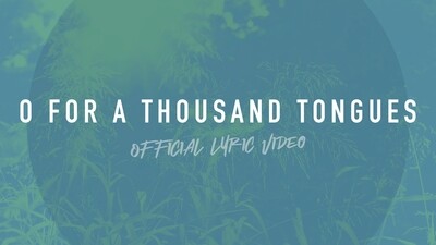 O For A Thousand Tongues to Sing (Full Band Lyric Video)