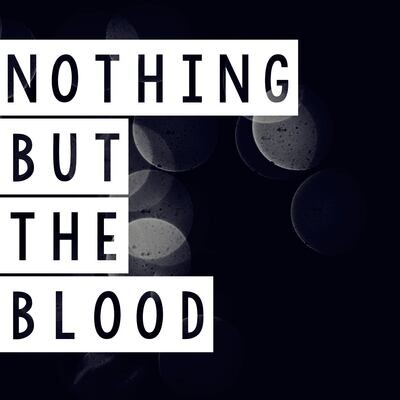 Nothing But The Blood (Backing Track)