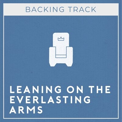 Leaning on the Everlasting Arms (Backing Track)