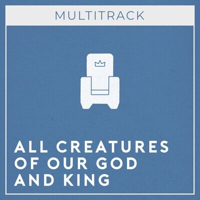 All Creatures of Our God and King (Multitrack)
