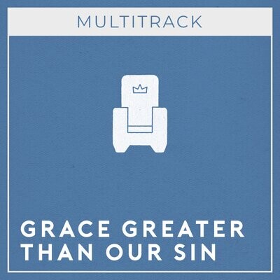 Grace Greater Than Our Sin (Multitrack)