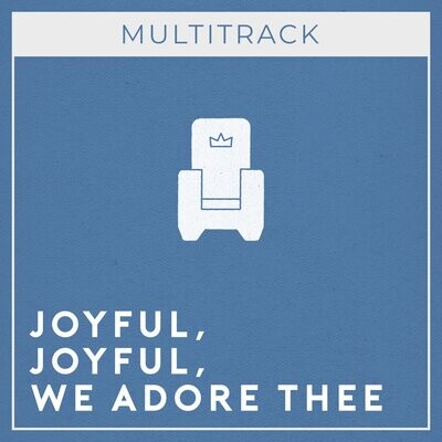 Joyful, Joyful, We Adore Thee (Multitrack)