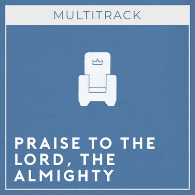 Praise to the Lord the Almighty (Multitrack)