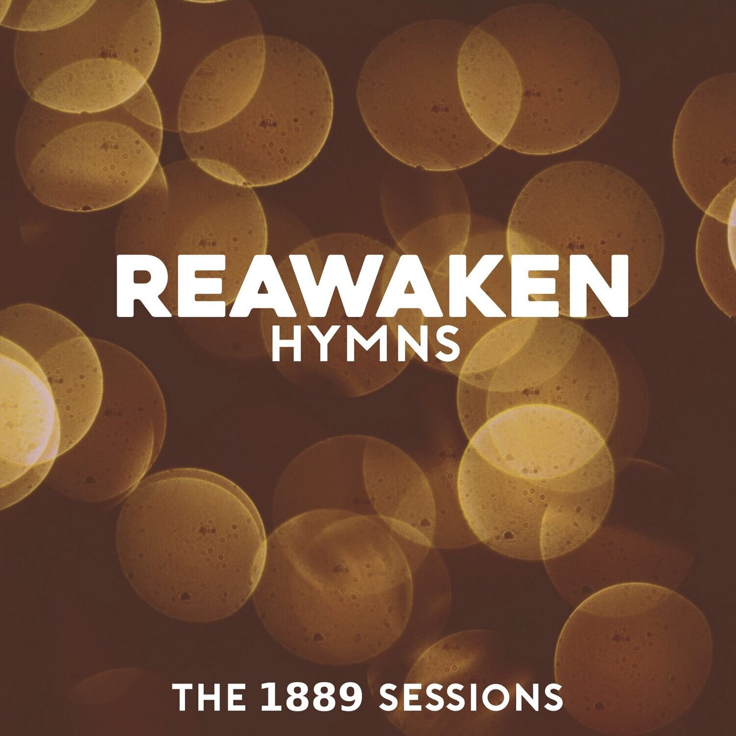 Reawaken Hymns 1889 Sessions (Acoustic)