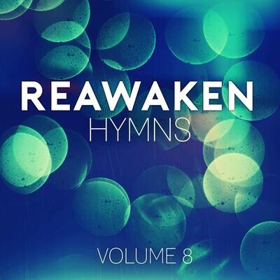 Reawaken Hymns Volume 8 (Acoustic)