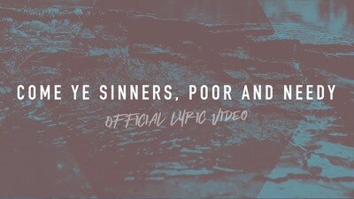 Come Ye Sinners, Poor and Needy (Full Band Lyric Video)