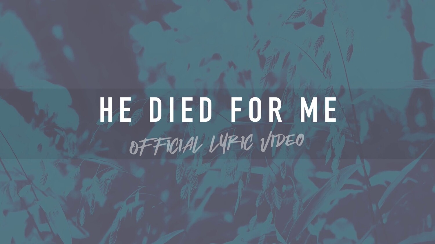 He Died For Me (Full Band Lyric Video)