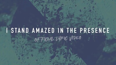 I Stand Amazed In the Presence (Full Band Lyric Video)