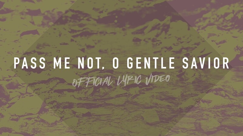 Pass Me Not, O Gentle Savior (Full Band Lyric Video)