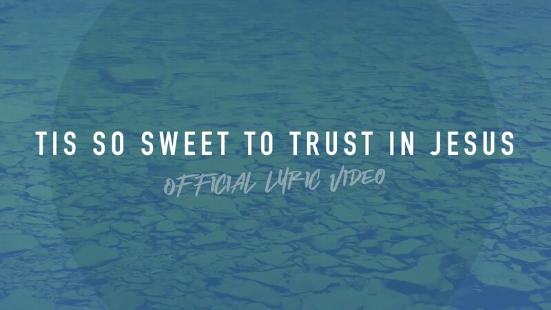 Tis So Sweet to Trust in Jesus (Full Band Lyric Video)