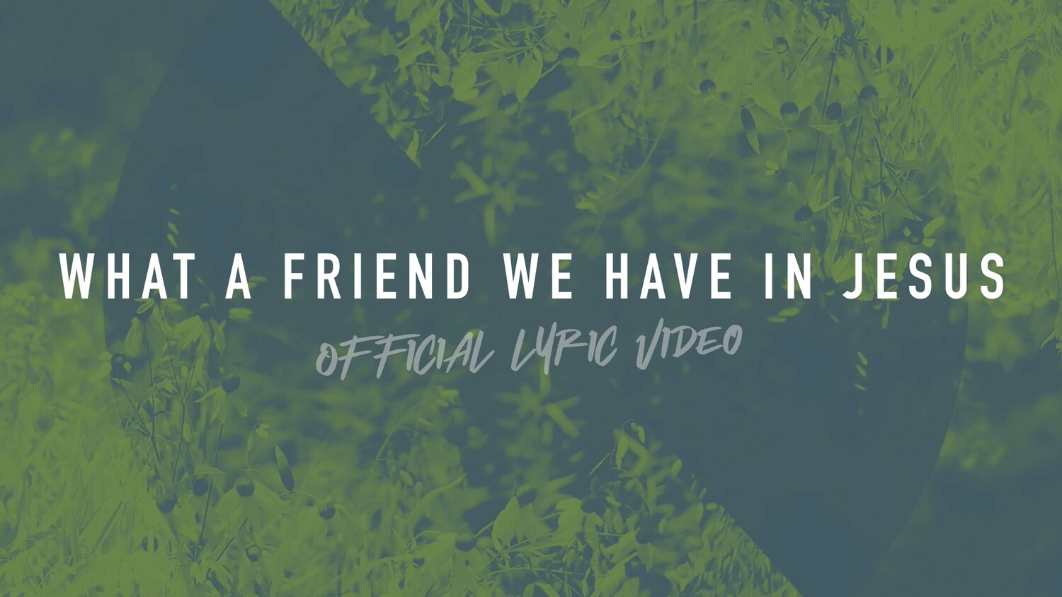 What a Friend We Have in Jesus (Full Band Lyric Video)