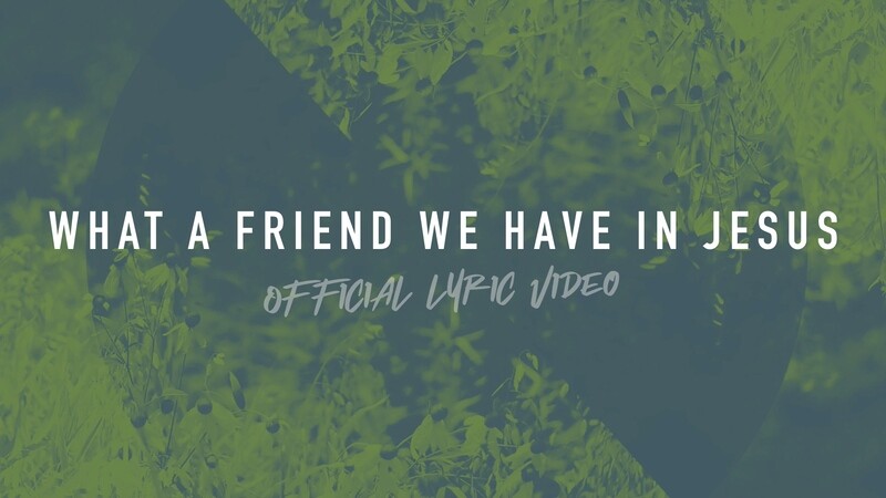 What a Friend We Have in Jesus (Full Band Lyric Video)
