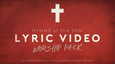 Hymns of The Son Lyric Video Pack