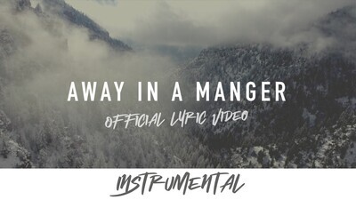 Away In A Manger (Instrumental Lyric Video)