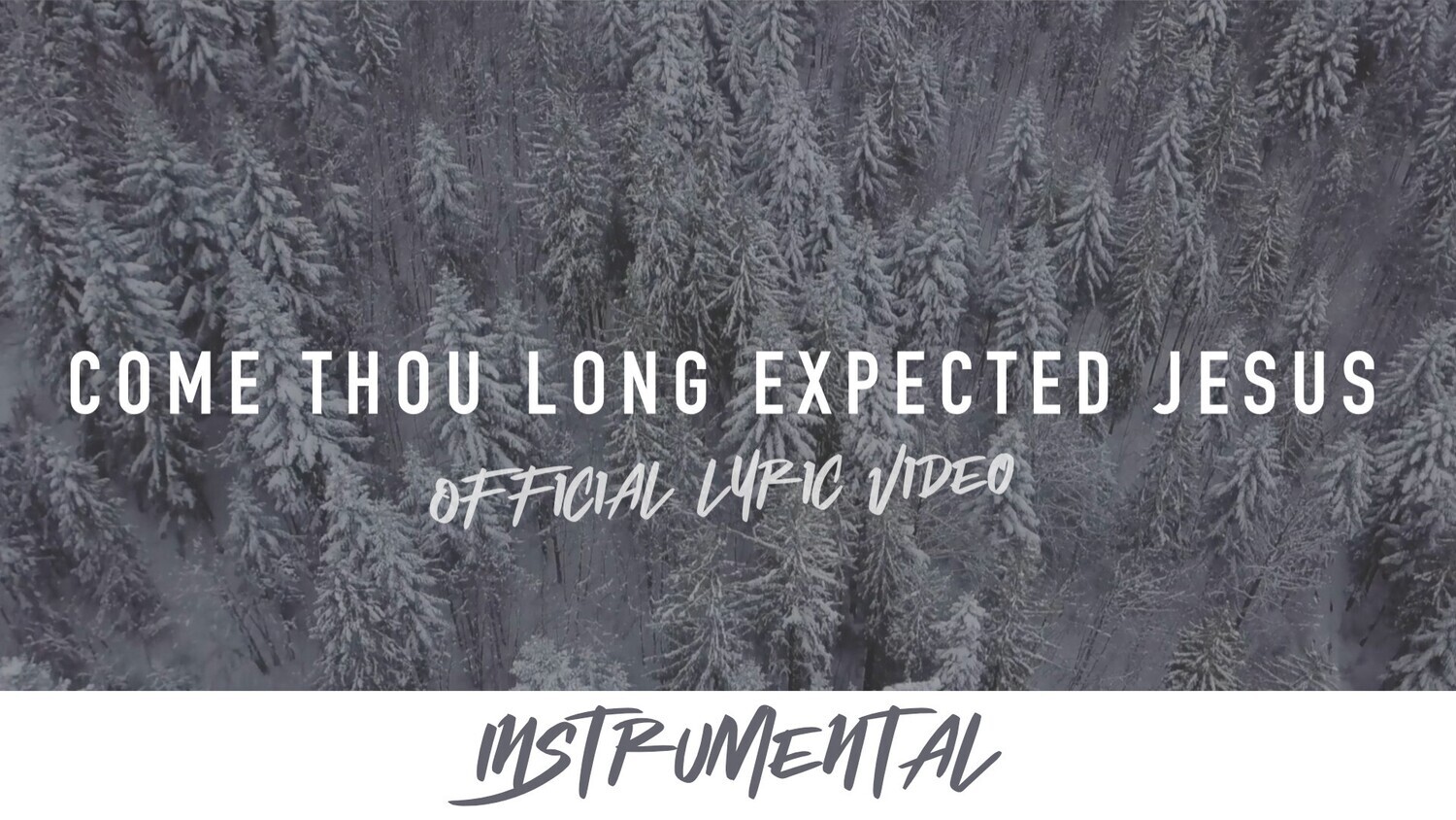 Come Thou Long Expected Jesus (Instrumental Lyric Video)