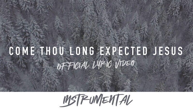 Come Thou Long Expected Jesus (Instrumental Lyric Video)