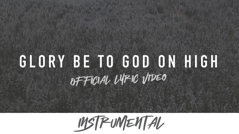 Glory Be To God On High (Instrumental Lyric Video)