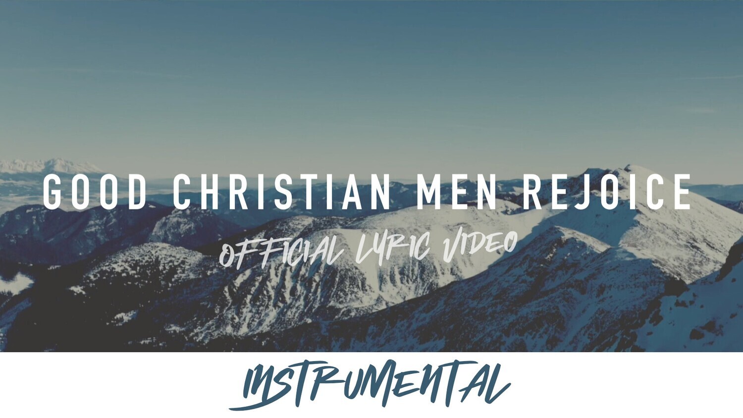 Good Christian Men Rejoice (Instrumental Lyric Video)
