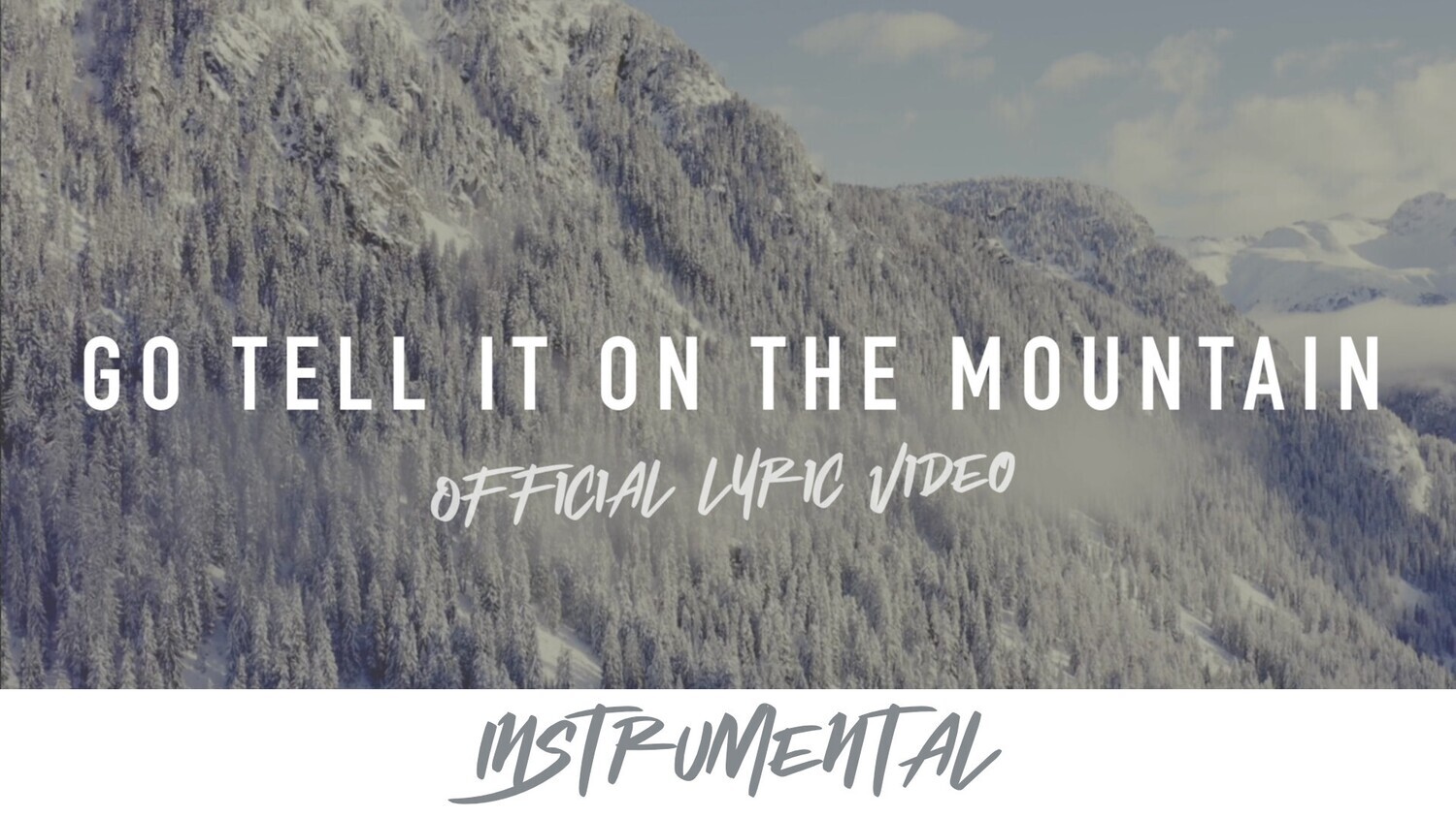 Go Tell It On The Mountain (Instrumental Lyric Video)