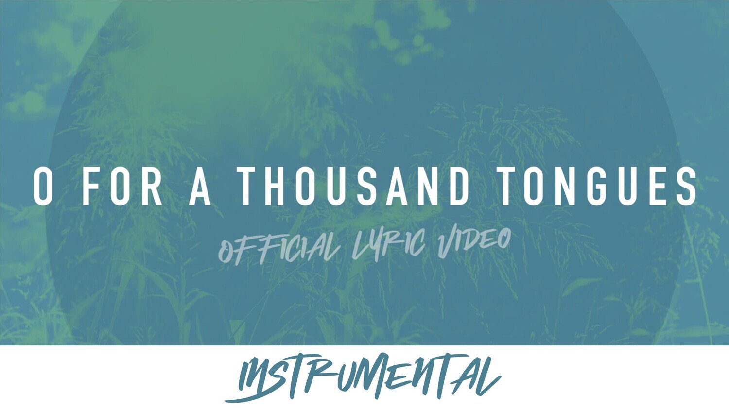 O For a Thousand Tongues to Sing (Instrumental Lyric Video)