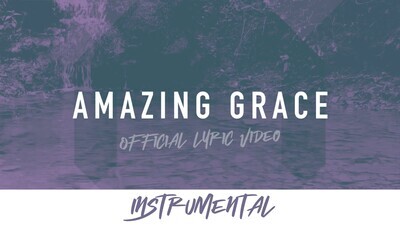 Amazing Grace (Instrumental Lyric Video)