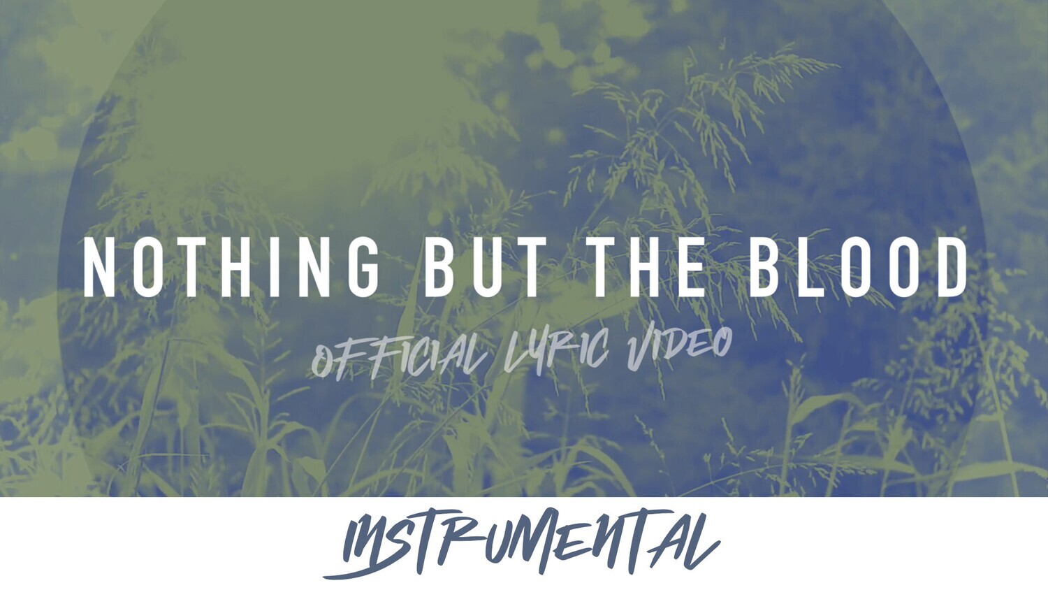 Nothing but the Blood (Instrumental Lyric Video)