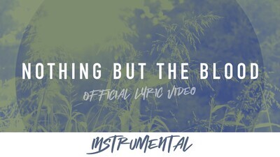 Nothing but the Blood (Instrumental Lyric Video)