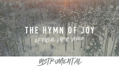 The Hymn of Joy-Joyful Joyful (Instrumental Lyric Video)