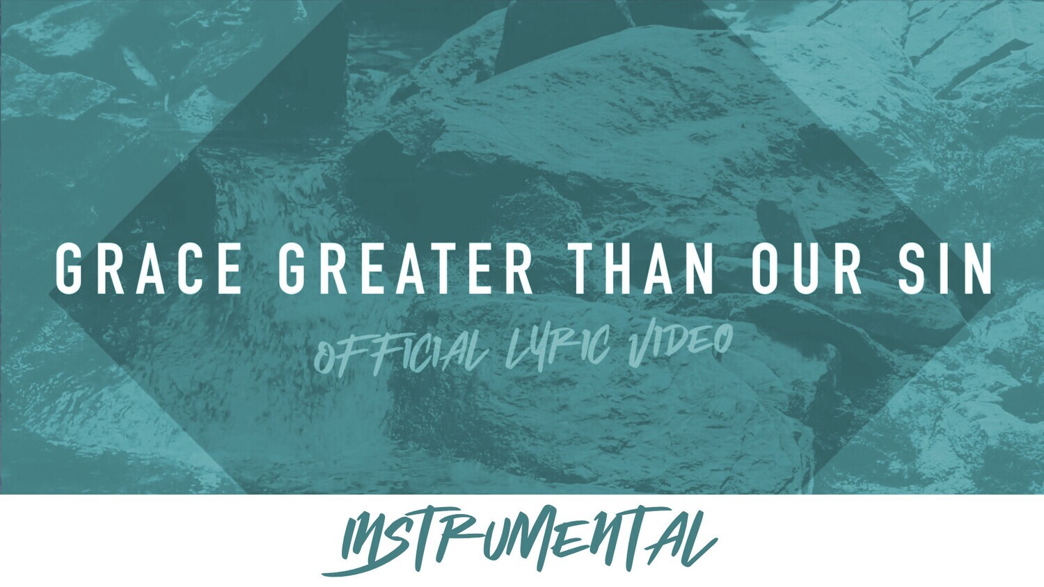 Grace Greater Than Our Sin (Instrumental Lyric Video)