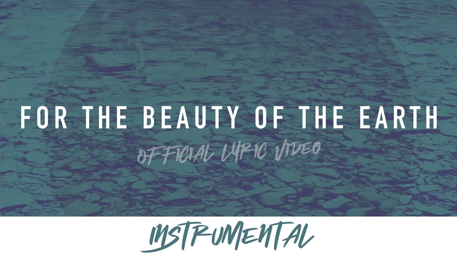 For the Beauty of the Earth (Instrumental Lyric Video)