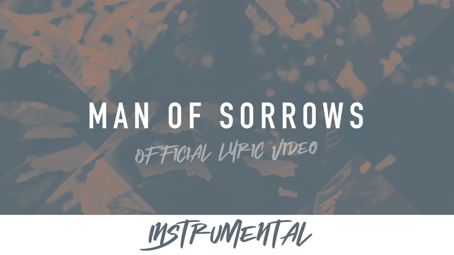Man of Sorrows (Instrumental Lyric Video)