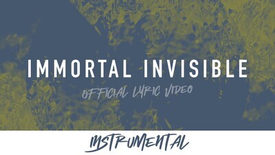 Immortal, Invisible (Instrumental Lyric Video)