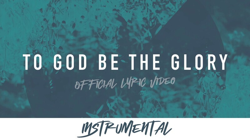 To God Be the Glory (Instrumental Lyric Video)