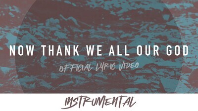 Now Thank We All Our God (Instrumental Lyric Video)