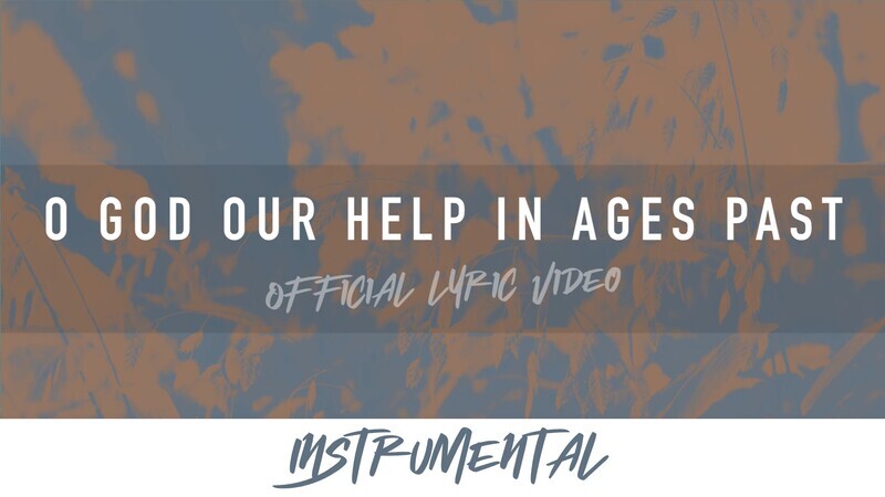 O God Our Help In Ages Past (Instrumental Lyric Video)