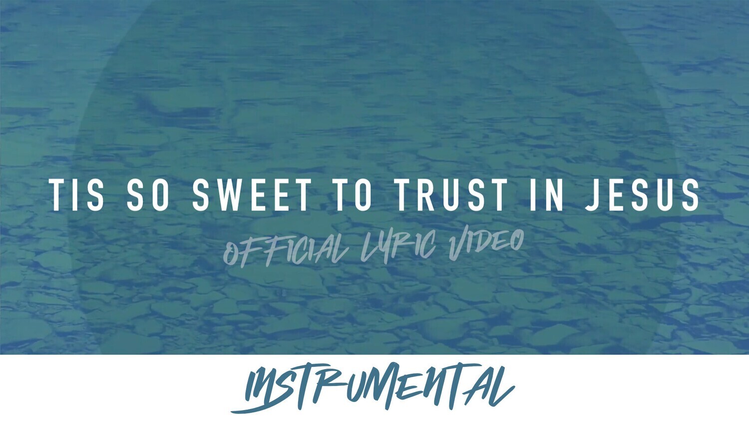 Tis So Sweet to Trust in Jesus (Instrumental Lyric Video)