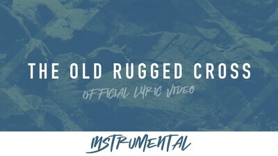 The Old Rugged Cross (Instrumental Lyric Video)