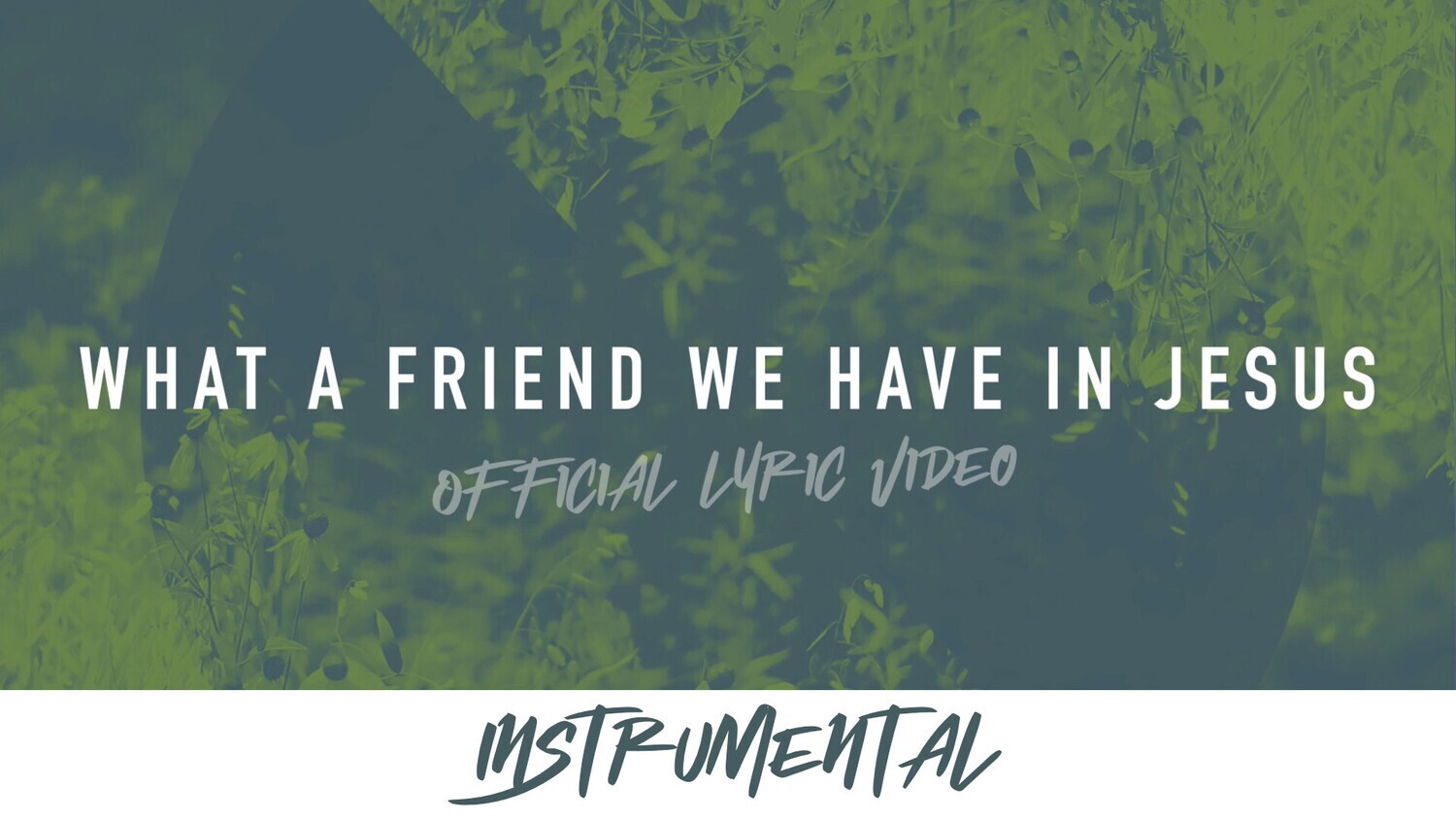 What a Friend We Have in Jesus (Instrumental Lyric Video)