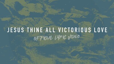 Jesus Thine All Victorious Love (Full Band Lyric Video)